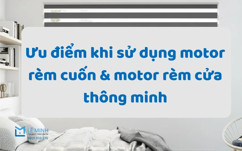 Cập nhật giá động cơ rèm cuốn 2025 mới nhất. So sánh motor Dooya, Somfy, A-OK và cách chọn motor phù hợp cho rèm cuốn, rèm vải, rèm thông minh.